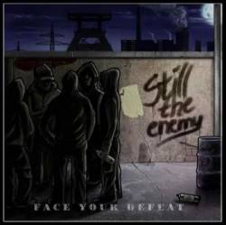 Still The Enemy : Face Your Defeat